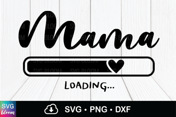 Download Mama Loading, PPregnancy, Mom to Be Svg - Mom to be svg Collection