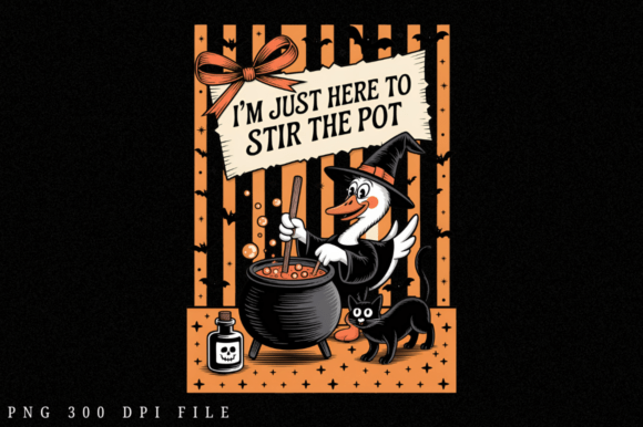 Download I'm Just Here to Stir the Pot PNG Design - Premium Bundle