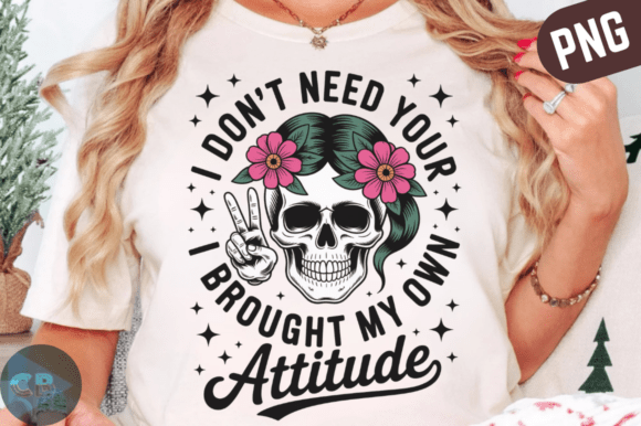 Download I Don't Need Your Attitude PNG Sarcastic - Premium Resources
