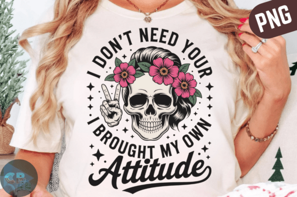 Download I Don't Need Your Attitude PNG Sarcastic - Premium Resources