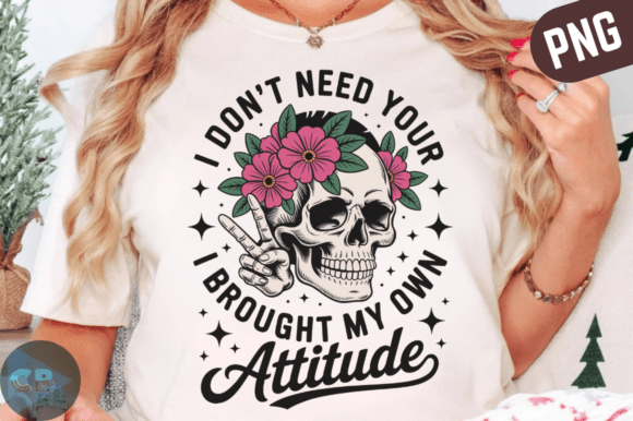 Download I Don't Need Your Attitude PNG Sarcastic - Premium Resources